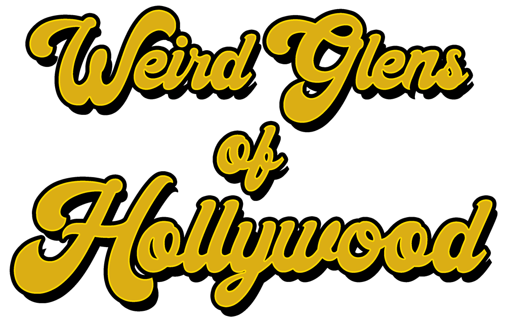 Weird Glens of Hollywood